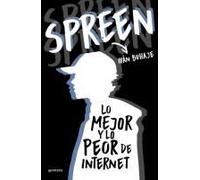 Spreen. Lo Mejor Y Lo Peor De Internet / Spreen. The Best And The Worst Of The I Nternet