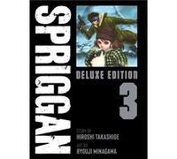 SPRIGGAN Deluxe Edition 3 by Hiroshi Takashige Hiroshi Takashige (Auteur)