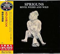 Spriguns - Revel Weird and Wild [Import]