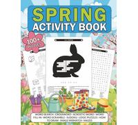 Spring Activity Book: 100+ Variety Puzzles for Teens, Adults, and Seniors | Word Search, Crossword, Acrostic-Word, Word Fill-In, Word Scramble, ... Puzzles, How To Draw, Image Mismatch, Mazes