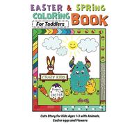 SPRING AND EASTER COLORING BOOK FOR TODDLERS: Cute Story for Kids Ages 1-3 with Animals, Easter eggs and Flowers