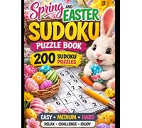 Spring and Easter Sudoku Puzzle Book: 200 Sudoku Puzzles | Easy, Medium and Hard Levels | Relaxing Brain Games for Adults