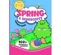 Spring and Generosity: Activity book, more than 100 activities and missions. Mazes, coloring pages, recipes, crafts, word searches, step-by-step ... about Spring and the virtue of Generosity.