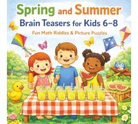 Spring and Summer Brain Teasers for Kids 6-8: Fun Math Riddles & Picture Puzzles