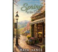 Spring at the Quill: A Sweet Grumpy vs Sunshine Small Town Romance