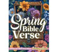 Spring Bible Verse Coloring Book: Floral Coloring pages with Spring Beauty and Inspirational Scripture Designs for Christian Reflection and Calm