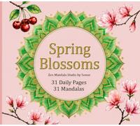 Spring Blossoms: A Zen Mandala Coloring Book : 31 Daily Mandalas & Journal Pages