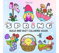 Spring Bold and Easy Coloring Book: Simple and Cozy Spring Designs for Fun and Relaxation