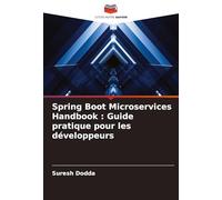 Spring Boot Microservices Handbook: Guide pratique pour les développeurs