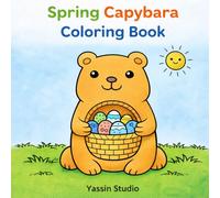 Spring Capybara Coloring Book: Easy and Fun Coloring Pages for Kids Ages 3-6