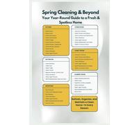 Spring Cleaning & Beyond: Your Year-Round Guide to a Fresh & Spotless Home: Refresh, Organize, and Maintain a Clean Home-In Every Season!