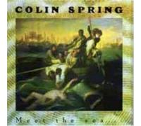 Spring, Colin - Meet The Sea Or Be Washed Up