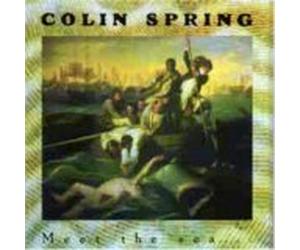 Spring, Colin - Meet The Sea Or Be Washed Up