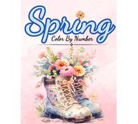 Spring Color By Number: Color By numbers For Adults, Seniors, Teens and Kids