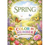 Spring Color By Number: Spring Flower Coloring Book for Kids Ages 6+ | 35 Fun Pages | Large 8.5 x 11 Inch Format