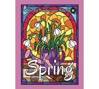 Spring Color by Numbers for Adults: Happy Springtime Stained Glass Color by Number Coloring Book