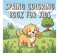 Spring Coloring book For Kids: A Bold and Easy Spring Vibes Coloring Book for Toddlers With Cute Animals and Bugs for Boys and Girls