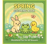 Spring Coloring Book: Woodland Fun for All Seasons | 50 Cute Spring Coloring Pages for Kids Ages 4-8 Featuring Friendly Woodland Animals, Flowers & Nature Scenes