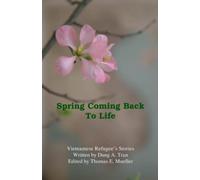 Spring Coming Back To Life: Vietnamese Refugee's Stories