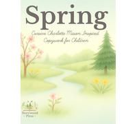 Spring Cursive Copywork Workbook: Charlotte Mason Inspired Handwriting Practice with Nature-Themed Sentences for Homeschool or Classroom Learning