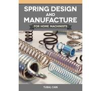 Spring Design and Manufacture for Home Machinists