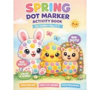 Spring Dot Marker Activity Book for Toddlers Ages 2-5: Big Dots Coloring Book with Cute Animals, Easy & Fun Mess-Free Activities to Build Fine Motor Skills