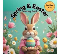 Spring & Easter Coloring Book for Kids Ages 4-8: 50 Adorable Bunny, Egg & Flower Designs | Perfect Easter Basket Stuffer Gift for Girls & Boys | Fun Holiday Activities