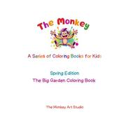Spring Edition: The Big Garden Coloring Book for Kids: Flowers, Vegetable Gardens, Gardening Tools, Kids Planting and Backyard Garden Fun | A Simple ... Garden Coloring Pages with Plants and Outdoor