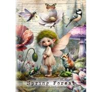 Spring Forest Ephemera for Junk Journals: A Beautiful Ephemera Collection of 160+ Vintage Images of Woodland Animals, Fairies , Fantasy Creatures, ... for Scrapbook, Cardmaking and Paper Crafts