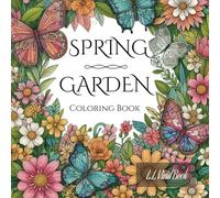 Spring Garden: Cosy Colouring Book | Featuring Blooming Garden and Cute Animals, Design for Teens and Adults | 64 Pages, 8.5x8.5 Inches
