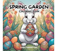 Spring Garden: Teens & Adult Coloring Book For Relaxation: Relax and Enjoy with the Simple Things of Spring in the Busy Life