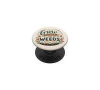 Spring Grow Louder Than The Weeds Motivation Inspiration PopSockets PopGrip Adhésif