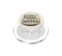Spring Grow Louder Than The Weeds Motivation Inspiration PopSockets PopGrip pour MagSafe