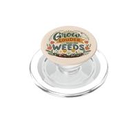 Spring Grow Louder Than The Weeds Motivation Inspiration PopSockets PopGrip pour MagSafe