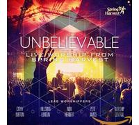 Spring Harvest - Unbelievable:Live Worship [Import]