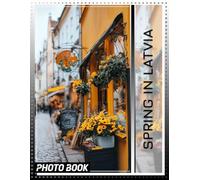 Spring in Latvia Photo Book: 40 Stunning Photographs Capturing The Essence Of Latvia's Blooming Season And Natural Beauty