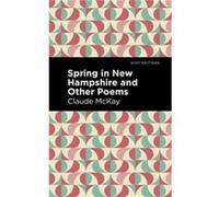 Spring in New Hampshire and Other Poems by Claude McKay Claude McKay (Auteur)