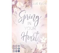 Spring In Your Heart (Cosy Island 2): Slow Burn Romance über die Suche großer Gefühle auf einer kleinen Insel an der amerikanischen Atlantikküste