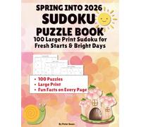 Spring Into 2026 Sudoku Puzzle Book: 100 Large Print Sudoku for Fresh Starts & Bright Days