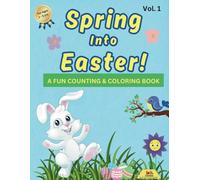 Spring Into Easter: A Fun Counting & Coloring Book