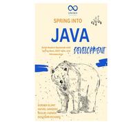 Spring into Java Development: Build Modern Backends with Spring Boot, REST APIs, and Microservices