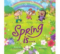 Spring is... An Early Reader Picture Book for Toddlers and Kids: Fun and Educational Rhyming Picture Book