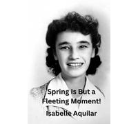 Spring Is but a Fleeting Moment!