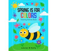 Spring is for Colors: Coloring Activity Book