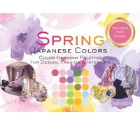 Spring Japanese Colors: Color Harmony Palettes for Design, Fashion & Interiors