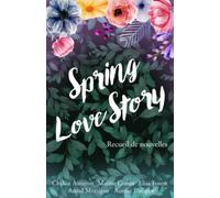 Spring Love Story: Recueil de nouvelles
