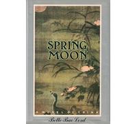 Spring Moon: A Novel of China