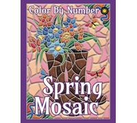 Spring Mosaic Color By Number for Adults: Activity Color By Number Coloring Book for Adults Relaxation and Stress Relief