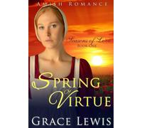 Spring Of Virtue: Inspirational Amish Romance (Seasons Of Love)