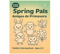 Spring Pals Cute & Easy Spring Coloring Book for Toddlers Ages 2-4: Amigos de Primavera